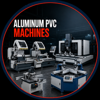 ماكينات الومنيوم و PVC